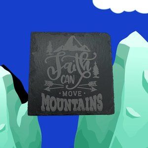 Faith Can Move Mountains - Square Slate Coaster